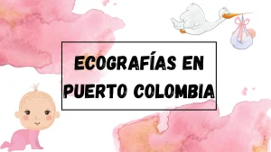 Ecografías 3D en Puerto Colombia Atlántico