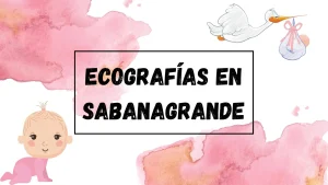 Dónde hacer ecografías en Sabanagrande