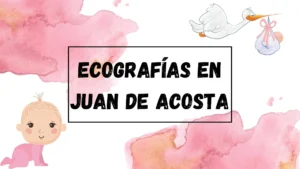 Ecografías en Juan de Acosta Atlántico