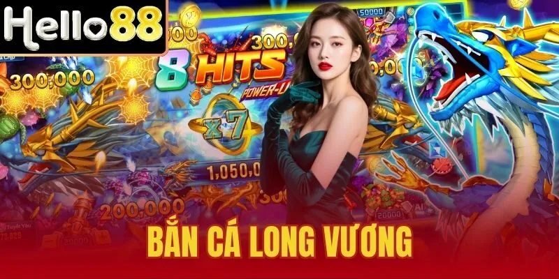 Bắn Cá Long Vương