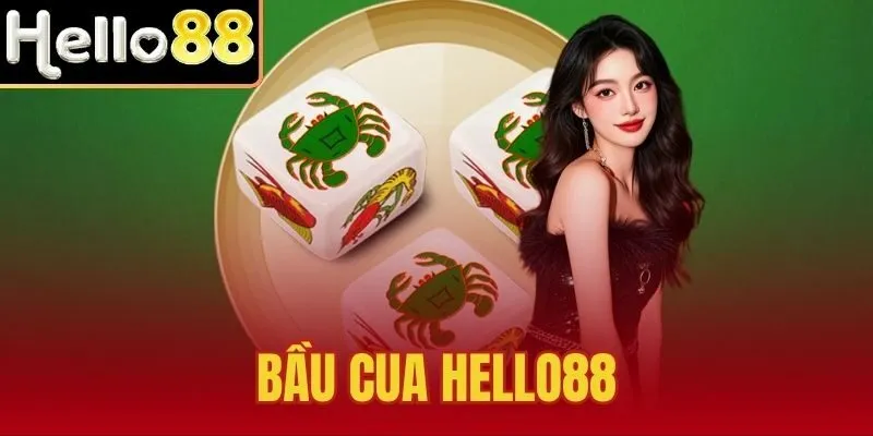 Bầu Cua Hello88