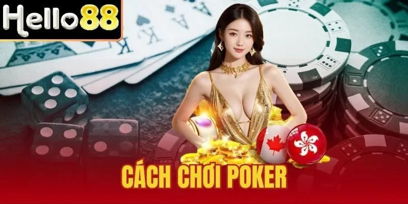 Cách Chơi Poker