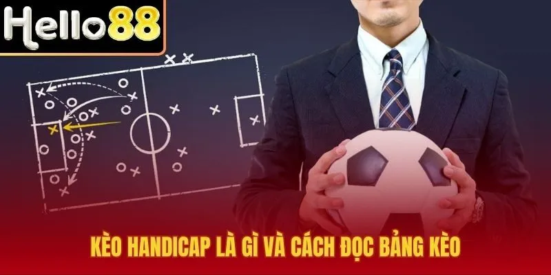 Kèo Handicap với line chấp và bảng tỷ lệ dễ hiểu