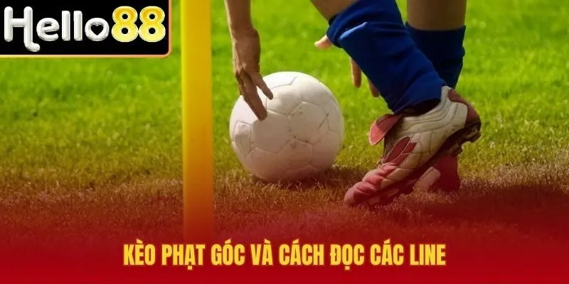 Kèo phạt góc với các line corner đáng chú ý nhất