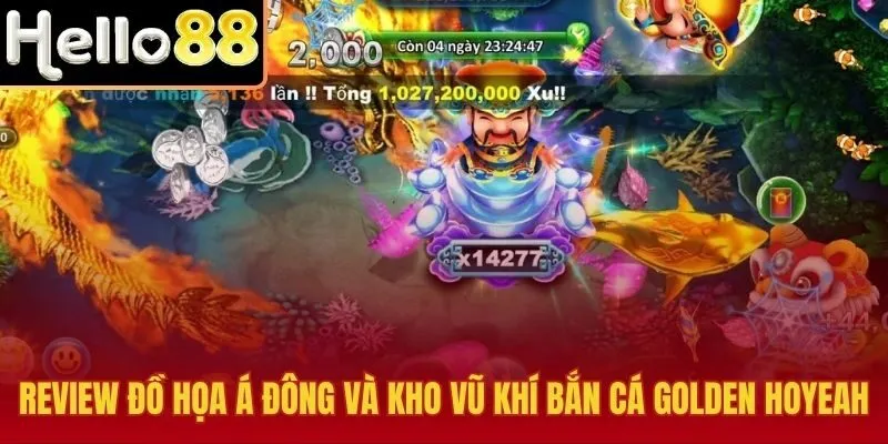 Giao diện 3D và kho hỏa lực bắn cá Golden Hoyeah