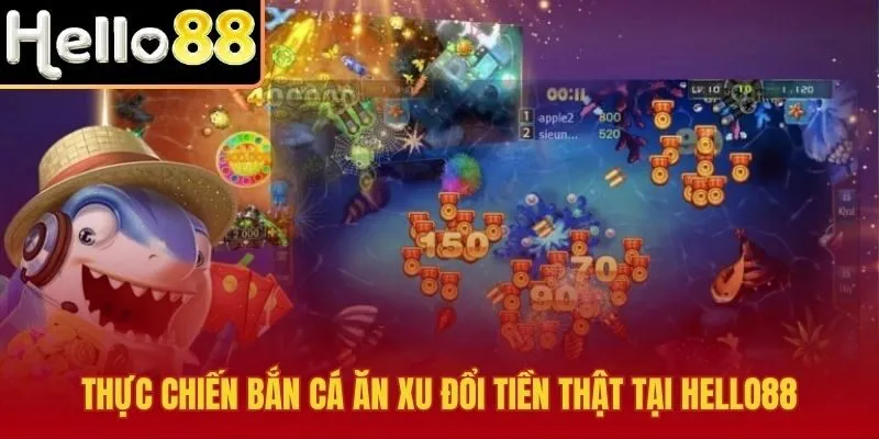 Môi trường thực chiến bắn cá ăn xu minh bạch